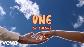 Cueshé - One [Lyric Video]