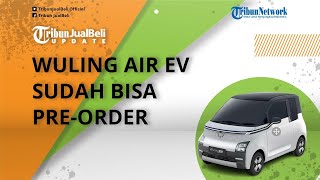 Mobil Listrik Wuling Air EV Sudah Bisa Pre-order, Bisa Dicas Pakai Colokan Listrik Rumahan!