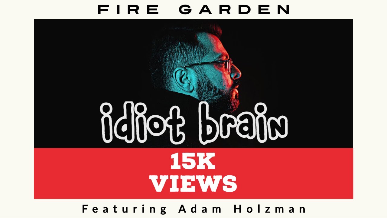 Fire Garden - Idiot Brain | Adam Holzman | Zee Baig | Point Blank | 2020 - YouTube