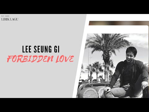 Lee Seung Gi - 금지돈시랑 (Forbidden Love) (Romanized)+Artinya ...