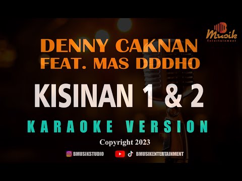 MINUSONE DENNY CAKNAN FEAT MAS DDDHO - KISINAN 1 & 2 [KARAOKE]
