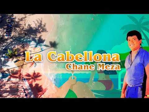 La Cabellona - Chane Meza | Vallenato | Cumbia Movida Tropical | Video Letra