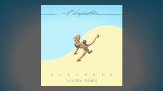 L&#39;Impératrice  - Vacances (Yuksek Remix) | Music Video (Audio)