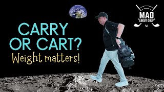 Golf Carry or Cart Bags? - Weight Matters!