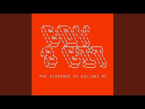 Suspense Is Killing Me