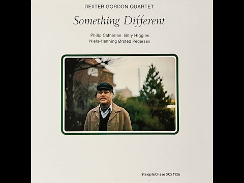 Dexter Gordon Quartet - Something Different (Full Album)