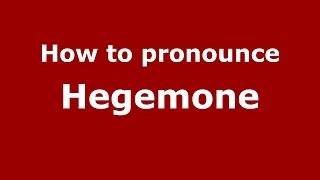 How to pronounce Hegemone