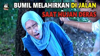 Download lagu bumil melahirkan saat hujan di pinggir jalan-adegan film sinetron melahirkan mp3