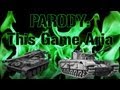 This Game Aria (WoT Song Parody) 