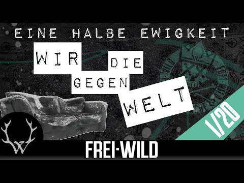 EINE HALBE EWIGKEIT [01]: Wir gegen die Welt - 20 Jahre Frei.Wild