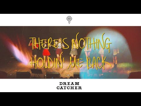 Lirik Lagu Dreamcatcher Cover There Is Nothing Holding Me Back Wattpad