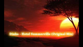 Dinka - Hotel Summerville (Original Mix) HQ
