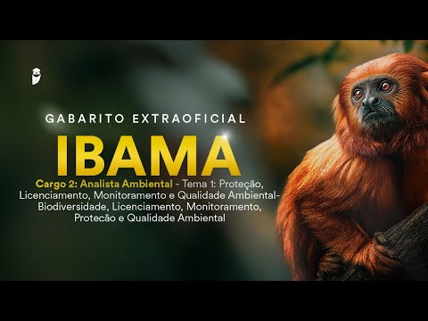 Gabarito Extraoficial IBAMA - Cargo 2: Analista Ambiental -Tema 1: Biodiversidade, Licenciamento