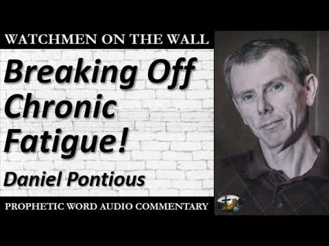 “Breaking Off Chronic Fatigue!” – Powerful Prophetic Encouragement from Daniel Pontious