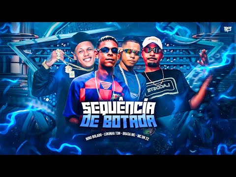 Nino Bolado, Brasa Mc, Lukinha Tdn Feat. Mc Dn 22 - Sequência de Botada (Nino No Beat)