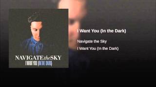 I Want You (In the Dark)