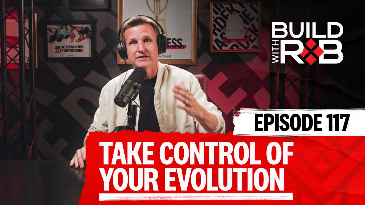 How To Become the Most Amazing Version of You | Build With Rob EP 117