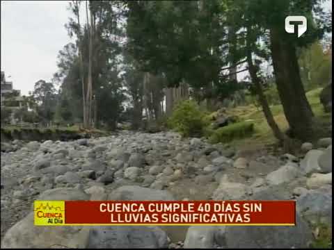Cuenca cumple 40 días sin lluvias significativas