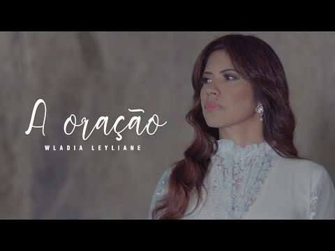 Wladia Leyliane - A Oração (Video Oficial)
