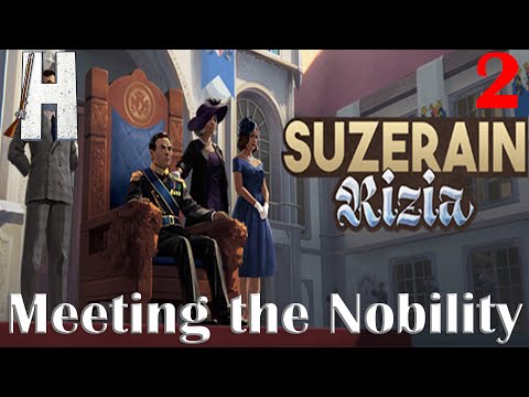 Suzerain: Rizia | Meeting the Nobility | First Look | Part 2