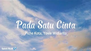 Download lagu Pada Satu Cinta - Piche Kota, Yovie Widianto ( lirik ) mp3