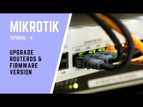 MikroTik Tutorial no: 4 - Upgrade RouterOS & Firmware version