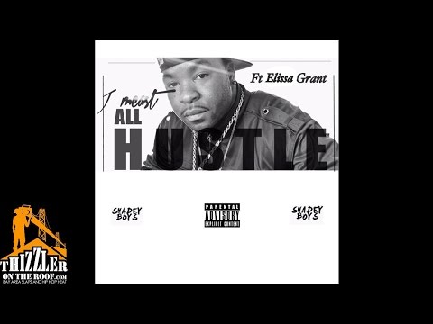 J Meast ft. Elissa Grant - All Hustle [Thizzler.com]