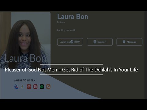 Pleaser of God Not Men – Get Rid of The Delilah’s In Your Life – Laura Bon