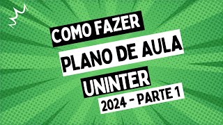 PLANO DE AULA UNINTER 2024: TUDO O QUE VOCÊ PRECISA SABER | PARTE 1