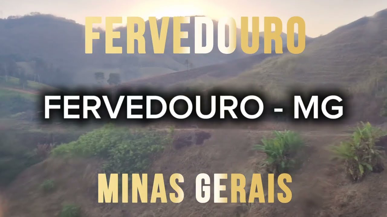FERVEDOURO - MG | Cidades do Mundo | Minas Gerais 