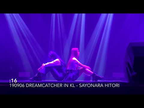 190906 DREAMCATCHER IN KL - SAYONARA HITORI