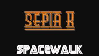 SEPIA K - SPACEWALK (RADIO EDIT) OUT NOW!!