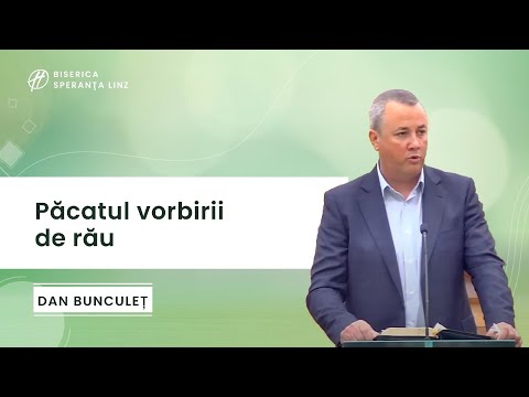 Păcatul vorbirii de rău | Dan Bunculeț | Speranța Linz