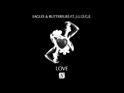 Eagles & Butterflies ft J.U.D.G.E - Love (Original Mix) - Noir Music