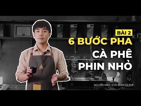 BÀI 2: cách pha Cà Phê Phin.