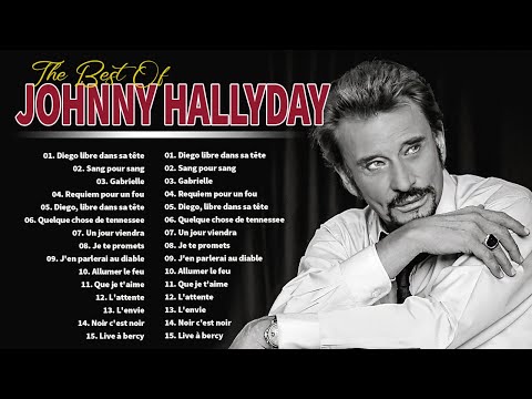 Johnny Hallyday Best of Full Album - Johnny Hallyday Album Complet - Chansons De Johnny Hallyday