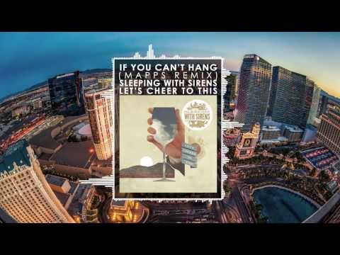 Sleeping With Sirens - If You Can't Hang (Mapps Remix)