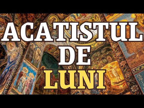 Acatistul zilei de LUNI 23 Septembrie 2024