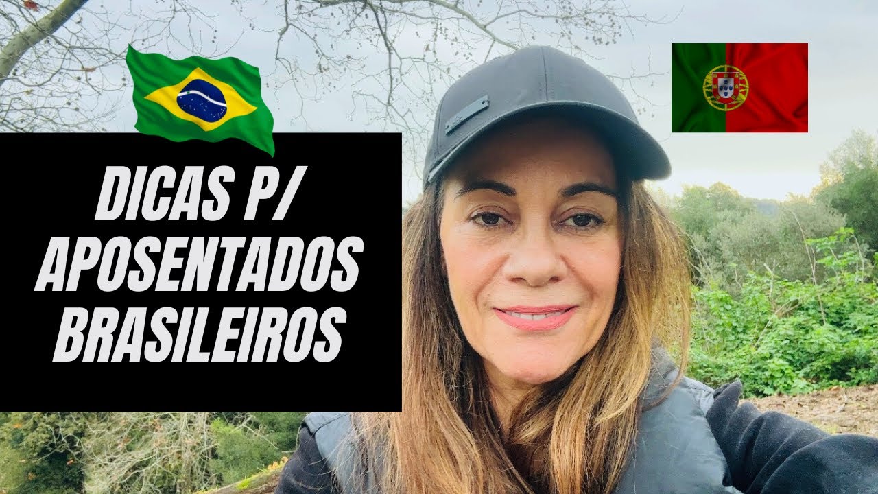DICAS PARA APOSENTADOS BRASILEIROS | Portugal 🇵🇹