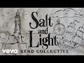 Rend Collective - Salt And Light (Offical Audio)