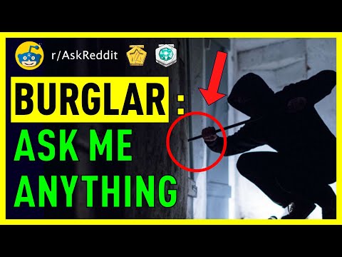 Burglar Reveals The REAL Way To Protect Your House From Getting Robbed – (Reddit Ask Me Anything)