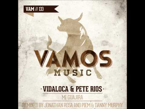 Vidaloca, Pete Rios - Mi Guajira (Piem & Danny Murphy Remix)