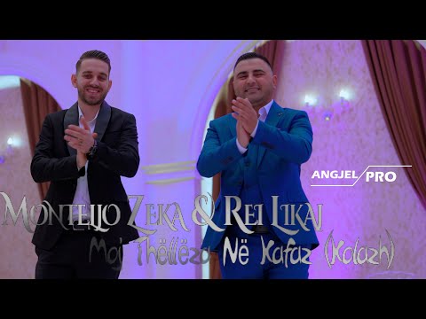 Monteljo Zekaj & Rei Likaj -  Moj Thelleza ne Kafaz ( Kolazh )