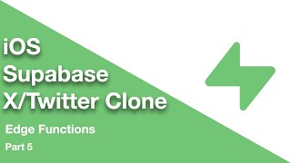 Supabase X Clone: Part 5 — Edge Functions