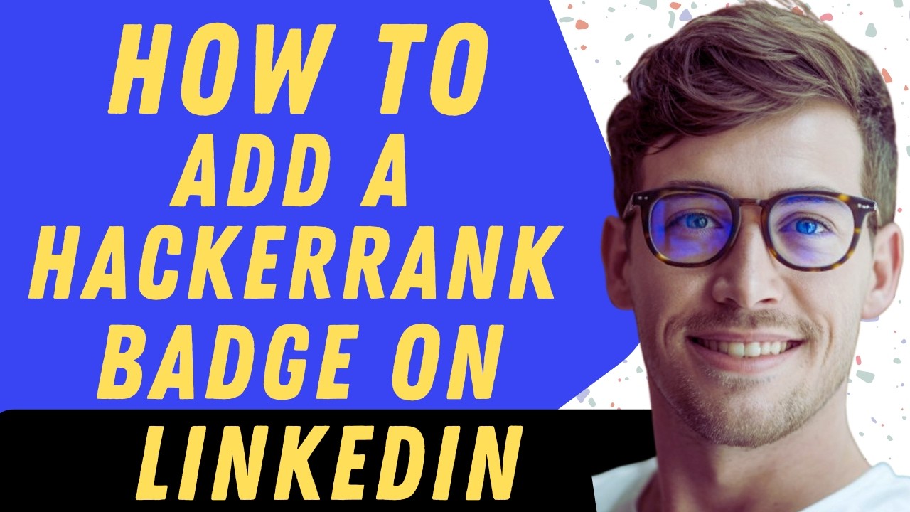 How To Add A HackerRank Badge On LinkedIn - Full Guide