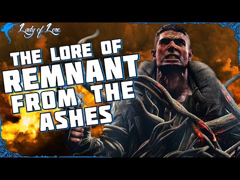 This Script is THICK. The Lore of REMNANT: FROM THE ASHES!
