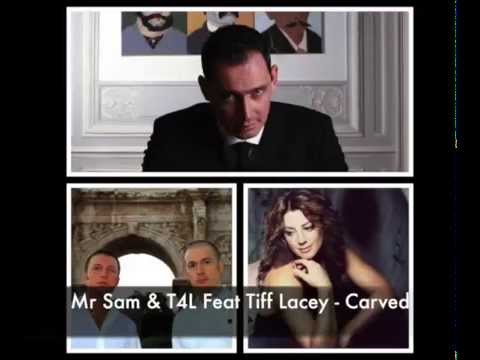 Mr Sam & T4L Feat Tiff Lacey - Carved