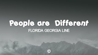 Florida Georgia Line  - People are  Different (Lyrics)