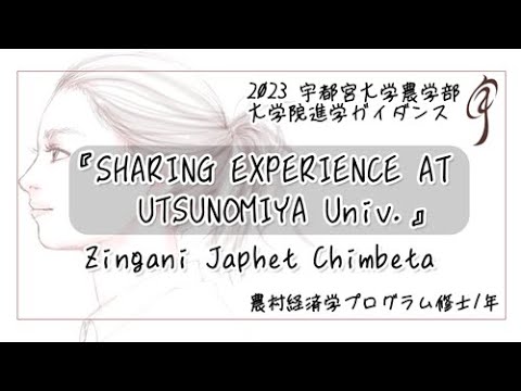 『SHARING EXPERIENCE AT UTSUNOMIYA Univ.』地域創生科学研究科 社会デザイン科学専攻 農業・農村経済学プログラム 修士1年