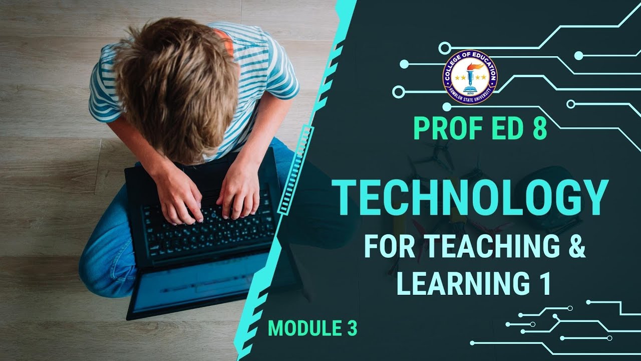 Prof Ed 8 -Technology for Teaching and Learning 1 | Module 3 Lesson